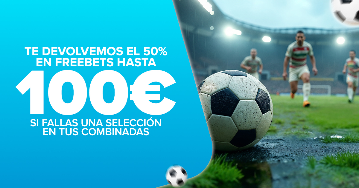 Cada semana, devolución del 50% en Freebets hasta 100€ si fallas una selección