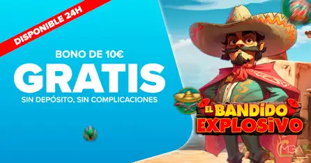 ¡Bono de 10€ gratis para El Bandido Explosivo de MGA! Sin depósito, sin complicaciones.