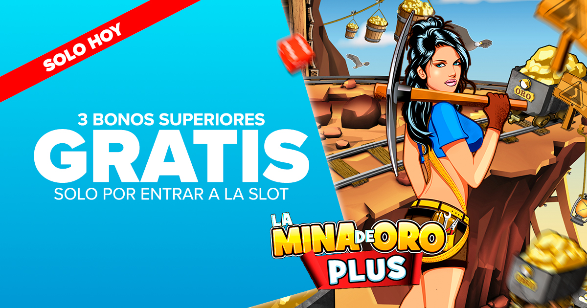 ¡Llévate 3 Bonos Superiores GRATIS solo por entrar a la Slot La Mina de Oro Plus de MGA!