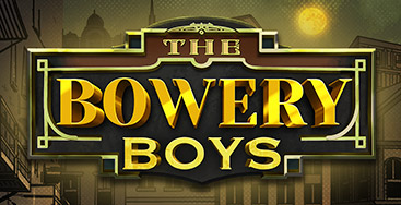 Juega a la slot The Bowery Boys en nuestro Casino Online