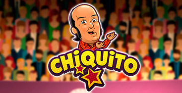 Juega a Chiquito en nuestro Casino Online