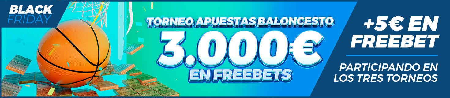 Torneo de apuestas de basket especial Black Friday ¡3.000€ en Freebets!