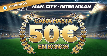 Promoción apuestas de futbol: Hasta 50€ en Bonos con el Manchester City - Inter Milan