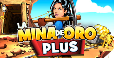 Juega a La Mina de Oro Plus en nuestro Casino Online