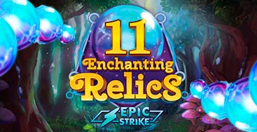 Juega a la slot 11 Enchanting Relics en nuestro Casino Online