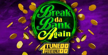 Juega a la slot Break Da Bank Again 4Tune Reels en nuestro Casino Online