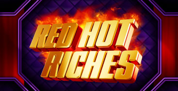 Juega a la slot Red Hot Riches en nuestro Casino Online