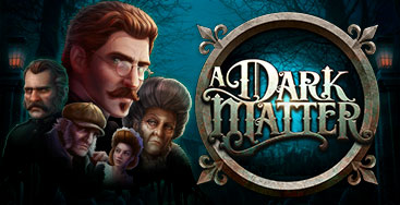 Juega a la slot A Dark Matter en nuestro Casino Online